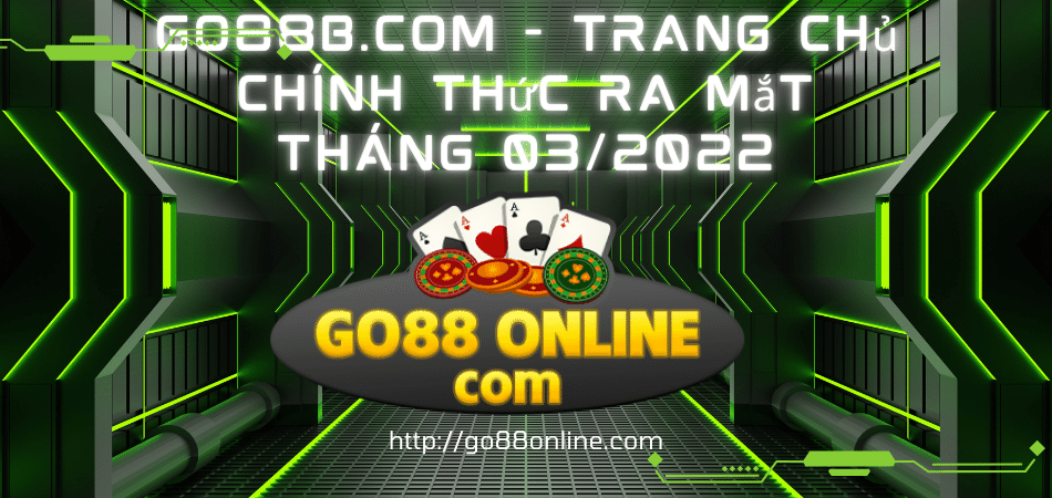 Go88b.com - Trang chủ chính thức ra mắt tháng 03/2022